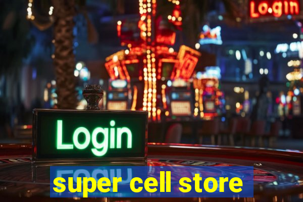 super cell store